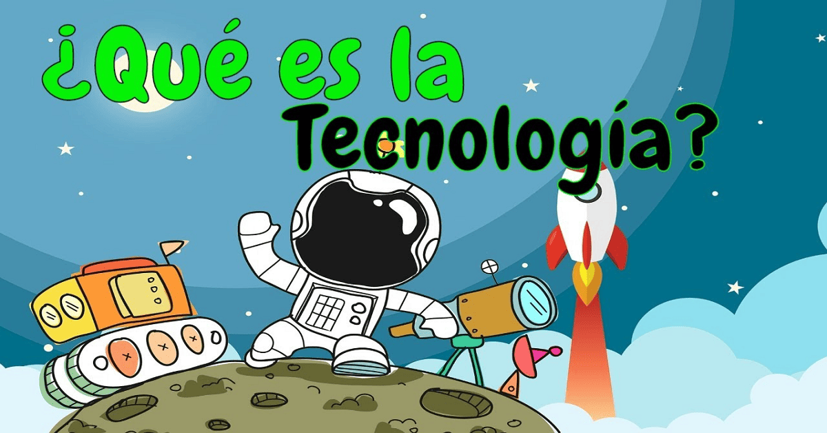 que es tecnología​